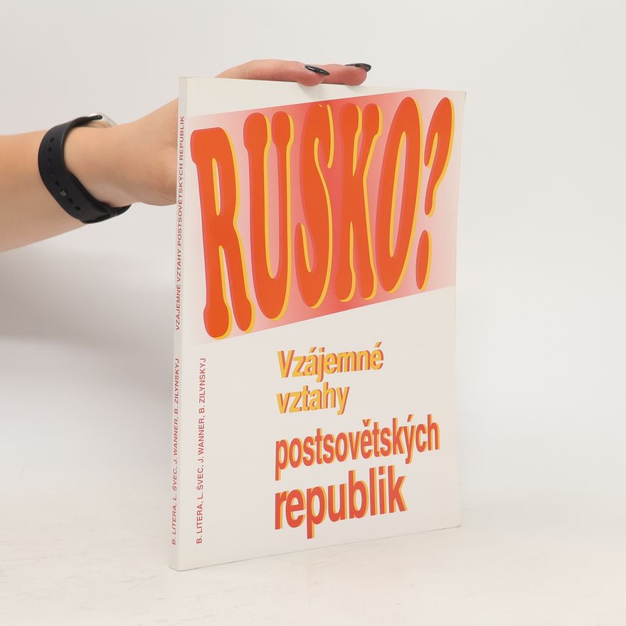 Bohdan Zilynskyj Rusko? Vzájemné vztahy postsovětských republik