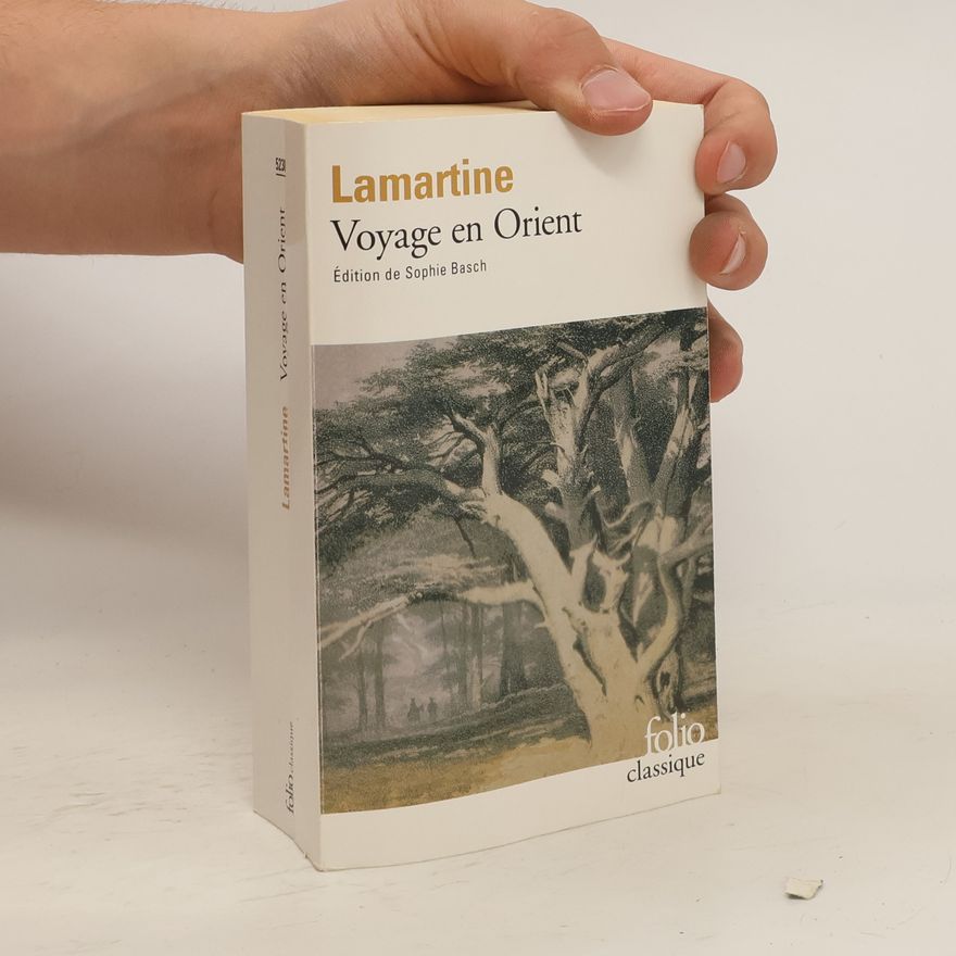 Alphonse de Lamartine Voyage en Orient