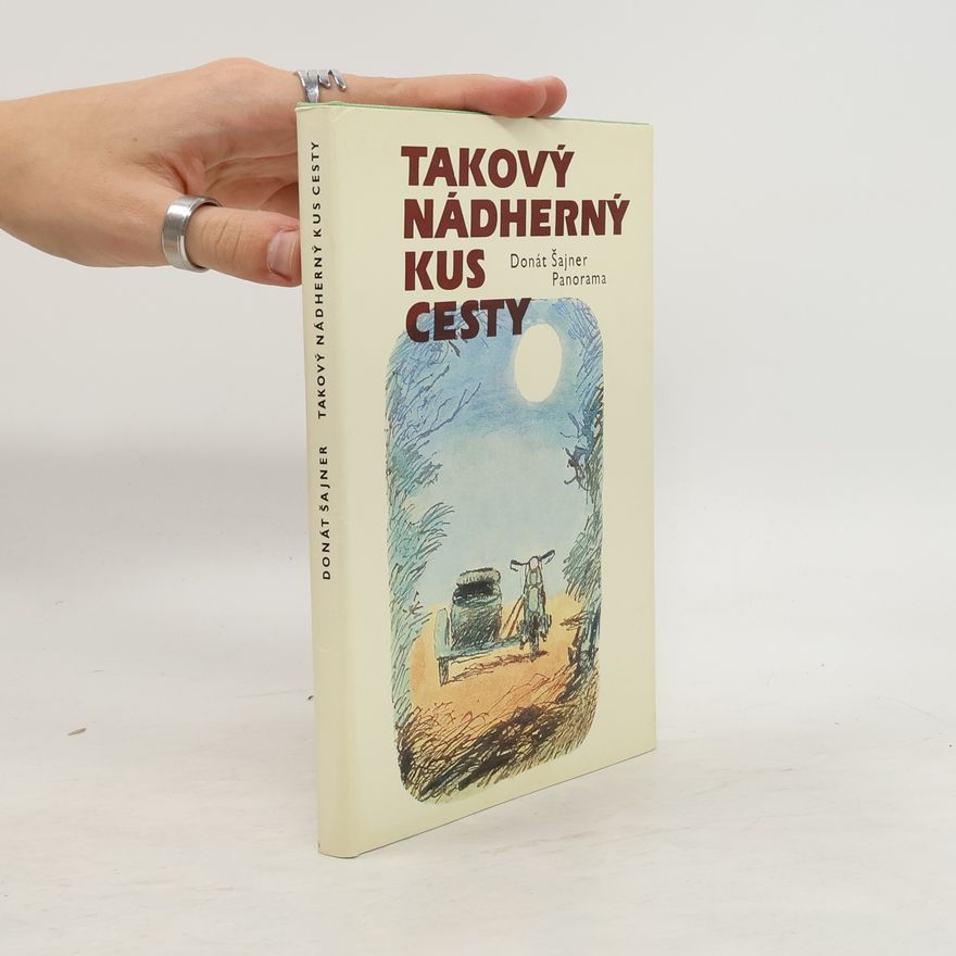 Donát Šajner Takový nádherný kus cesty