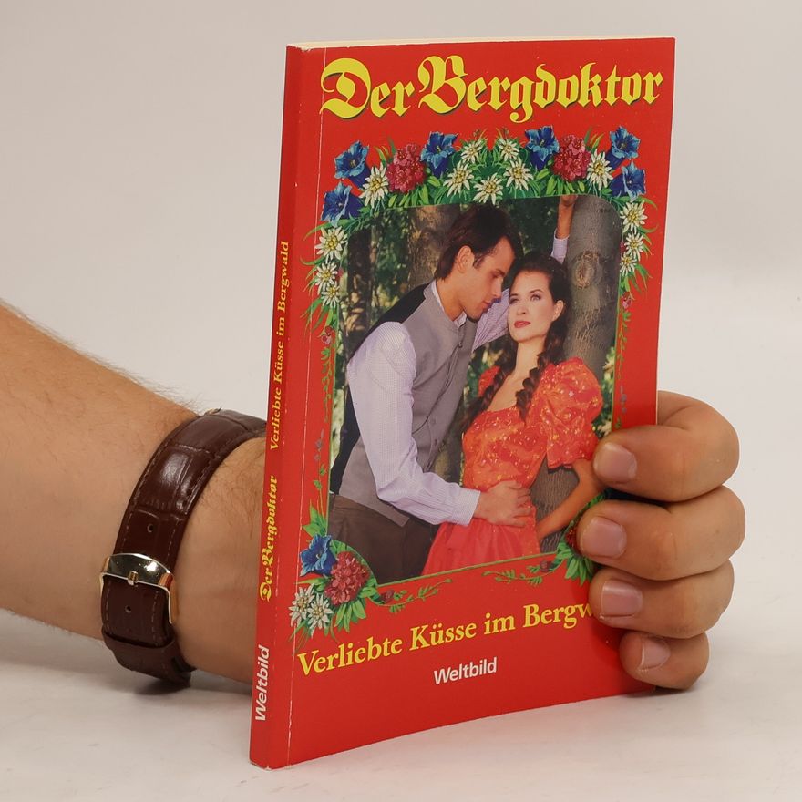 Autorenkollektiv Der Bergdoktor. Verliebte Küsse im Bergwald
