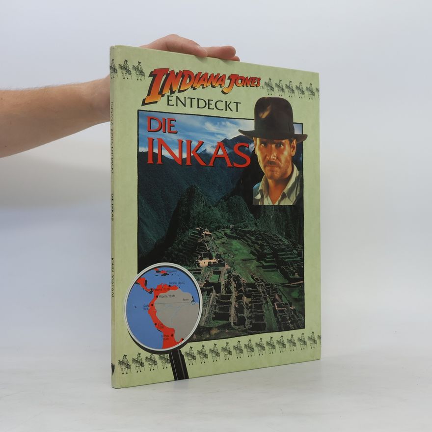 John Malam Indiana Jones entdeckt die Inkas