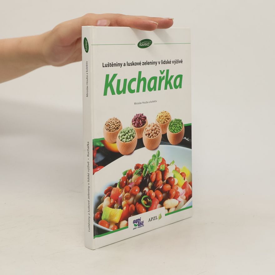 Miroslav Houba Kuchařka. Luštěniny a luskové zeleniny v lidské výživě. Recepty z tuzemska i ze světa