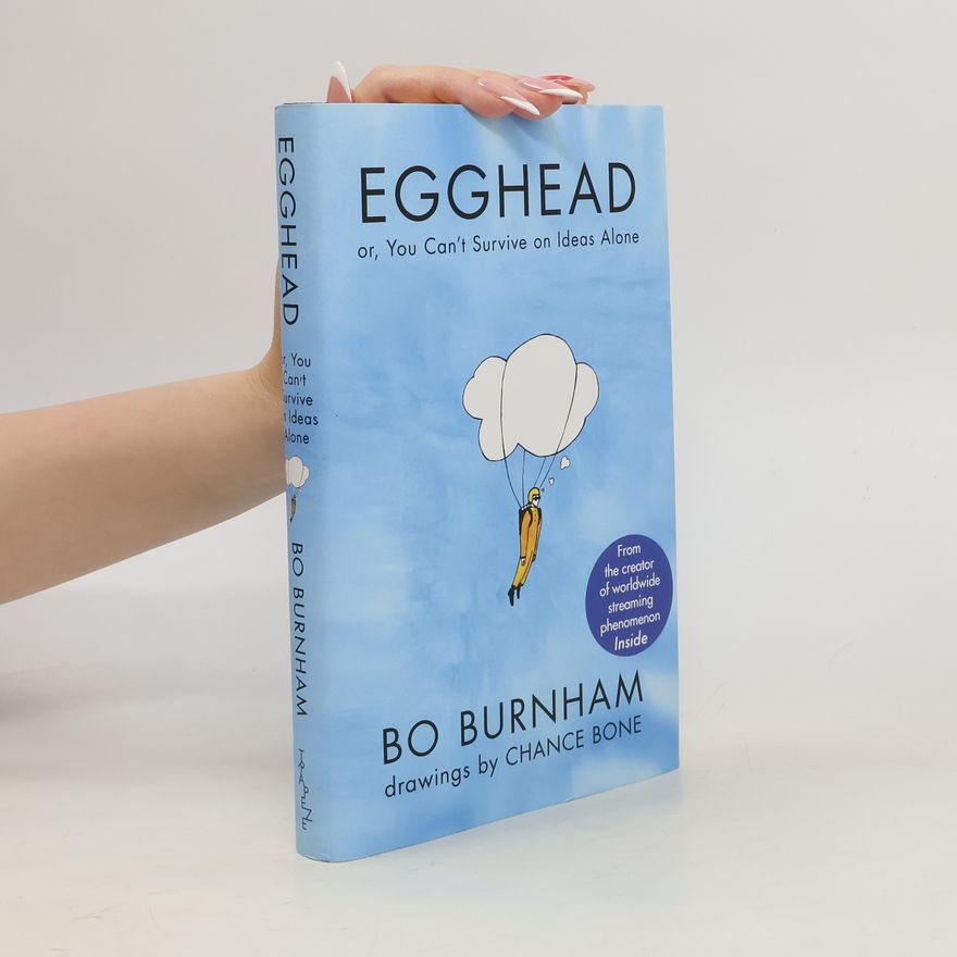 Bo Burnham Egghead or, You Can't survive on Ideas Alone