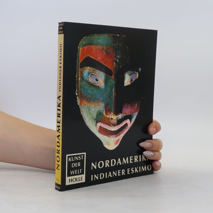 AA.VV. Kunst der Welt. Nordamerika. Indianer Eskimo