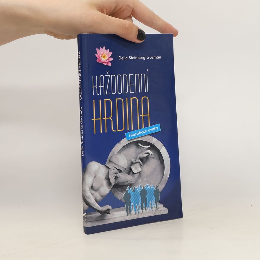 Sabina Hrnčířová Každodenní hrdina : filozofické úvahy