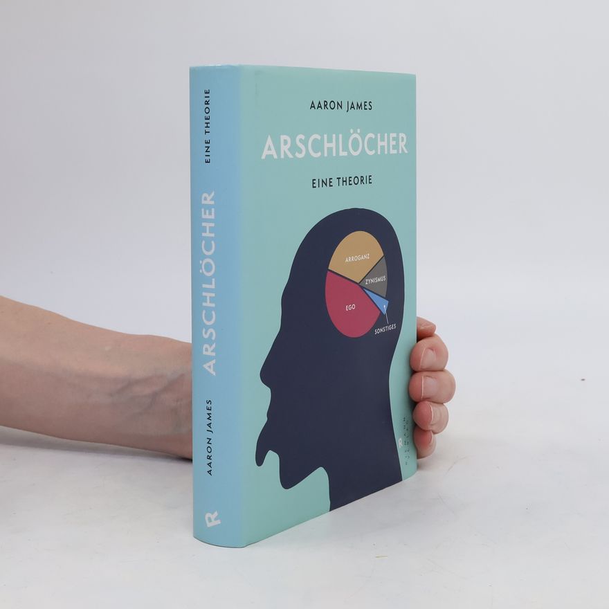 Aaron James Arschlöcher - eine Theorie