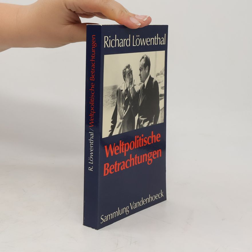 Richard Löwenthal Weltpolitische Betrachtungen