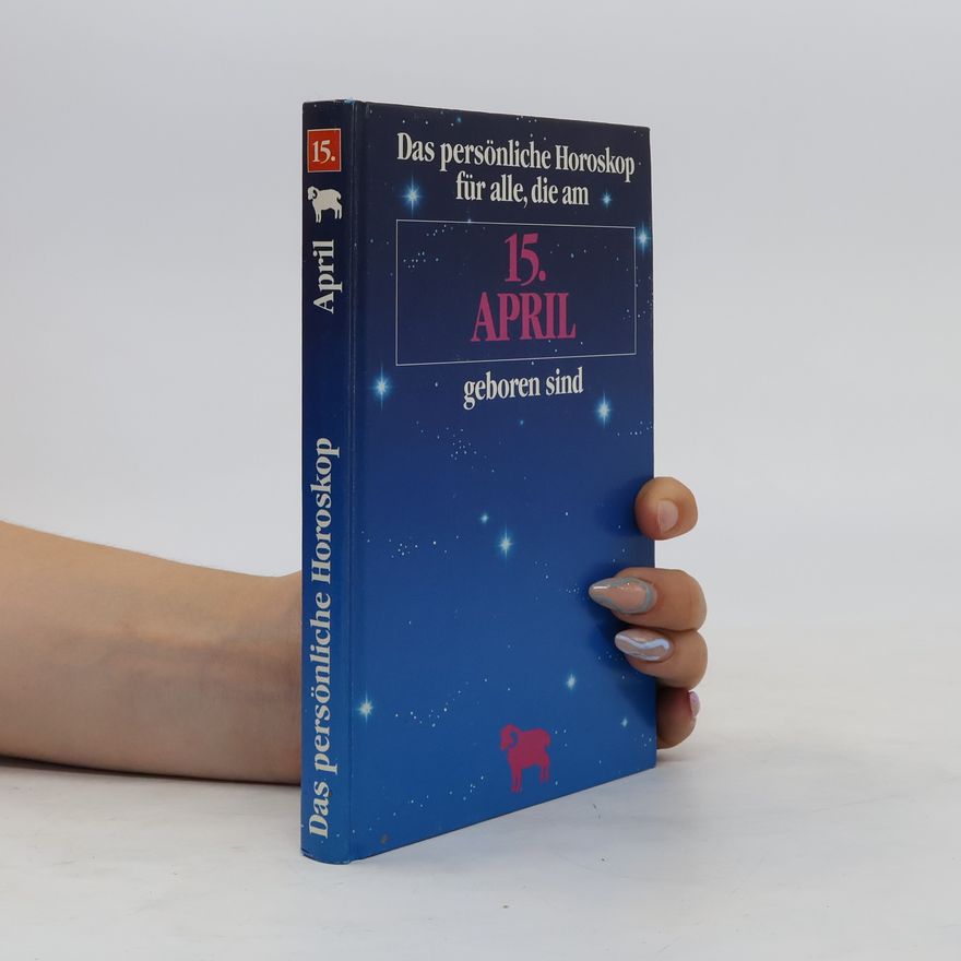 Various authors Das persönliche Horoskop für alle, die am 15. April geboren sind