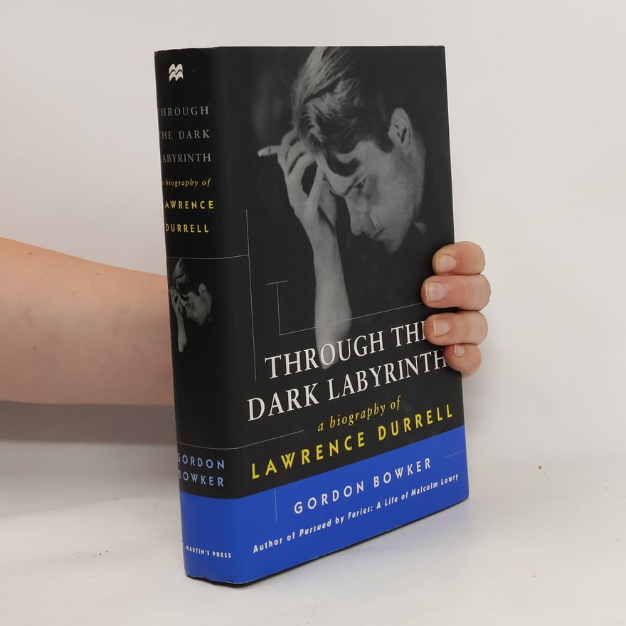 Gordon Bowker Through the Dark Labyrinth
