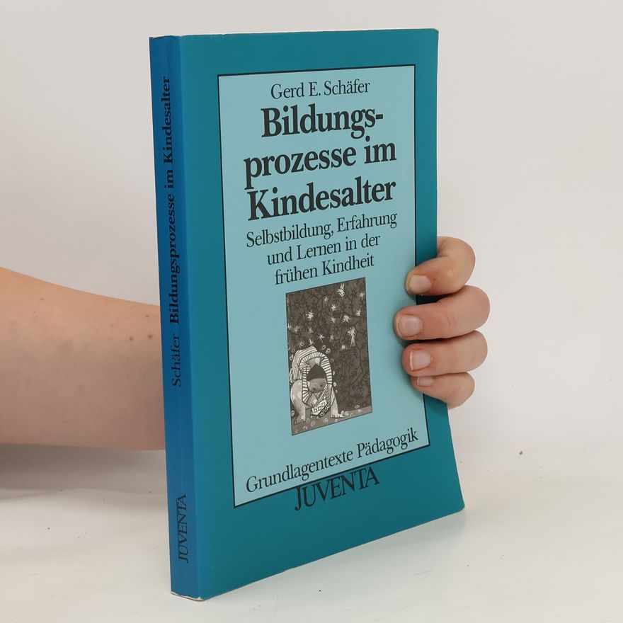 Gerd E. Schäfer Bildungsprozesse im Kindesalter