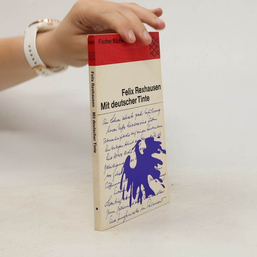Felix Rexhausen Felix Rexhausen Mit deutscher Tinte
