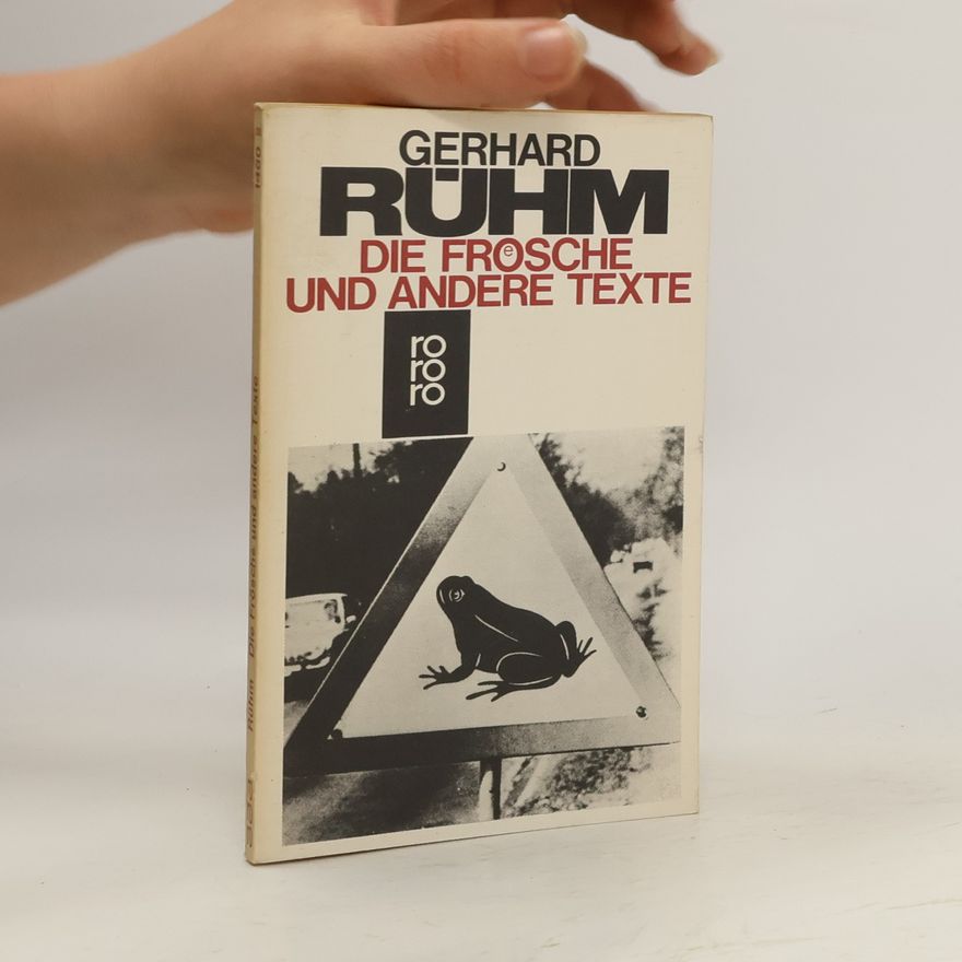 Gerhard Rühm Die Frösche und andere Texte