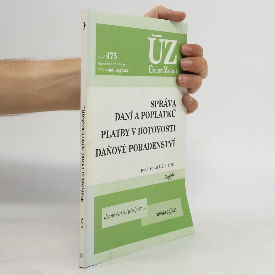 Various authors Správa daní a poplatků, Platby v hotovosti, Daňové poradenství, č. 475