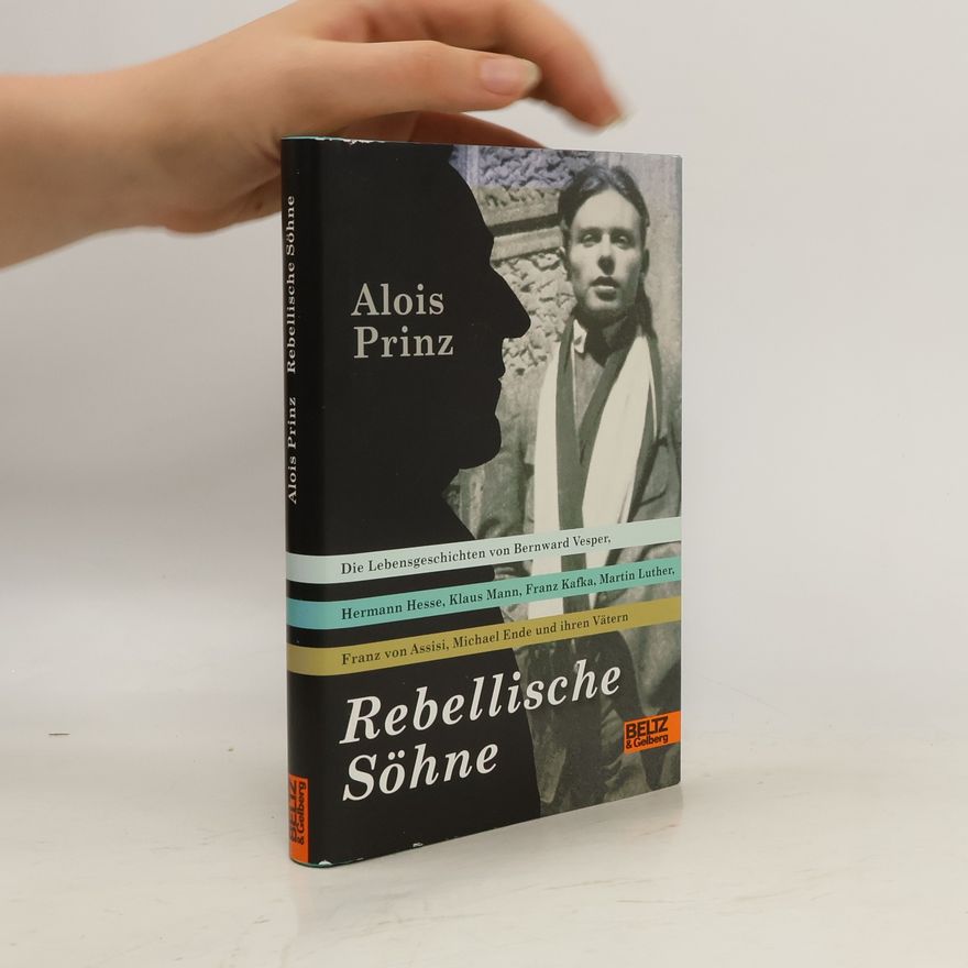Alois Prinz Rebellische Söhne