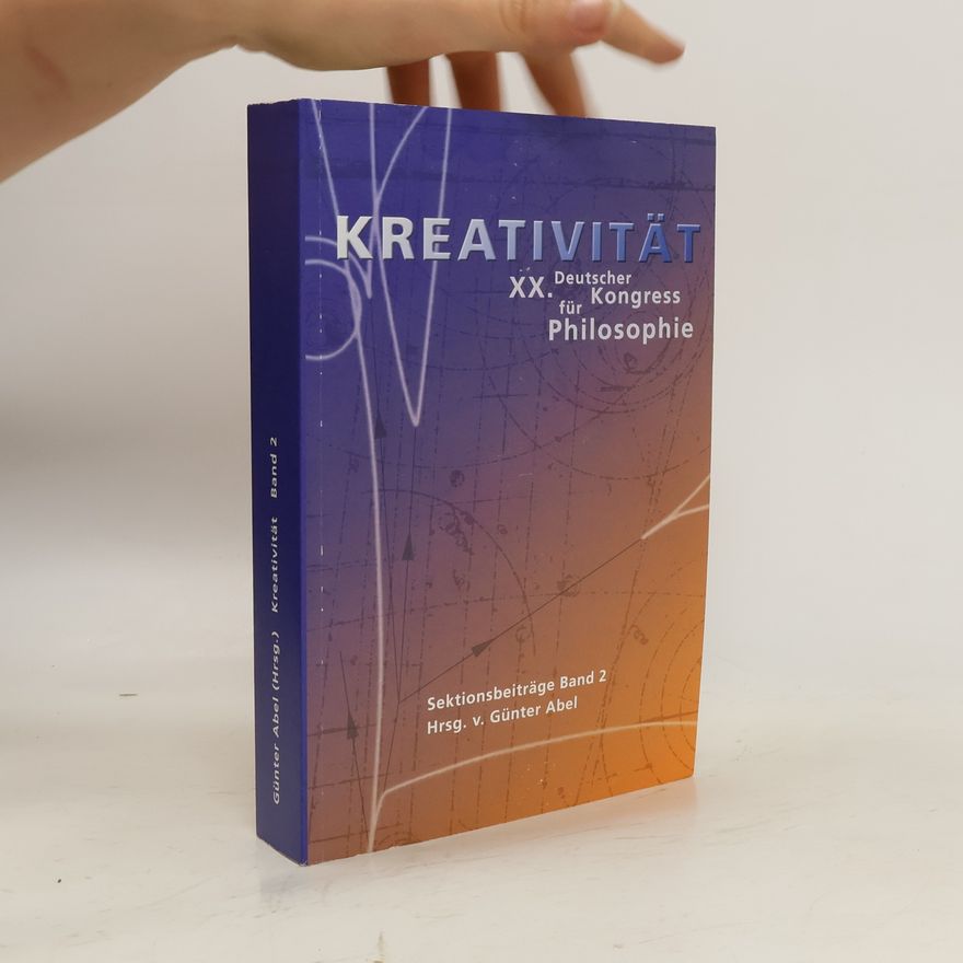 Günter Abel Kreativität : XX. Deutscher Kongress für Philosophie