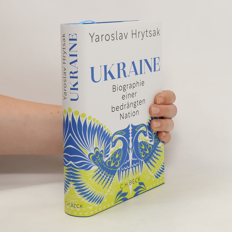 Jaroslav Hrycak Ukraine. Biographie einer bedrängten Nation