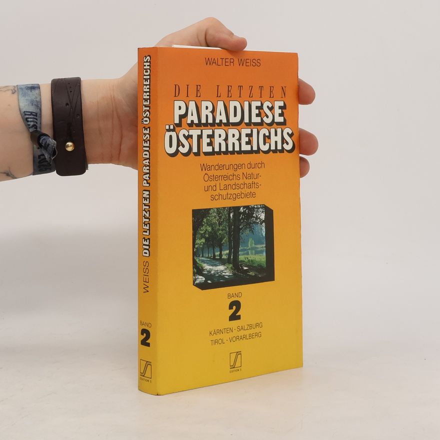 Walter Weiss Die letzten Paradiese Österreichs 2