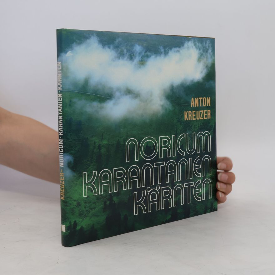 Anton Kreuzer Noricum, Karantanien, Kärnten