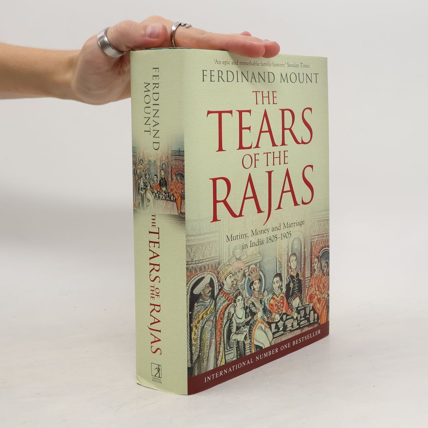 Ferdinand Mount The Tears of the Rajas