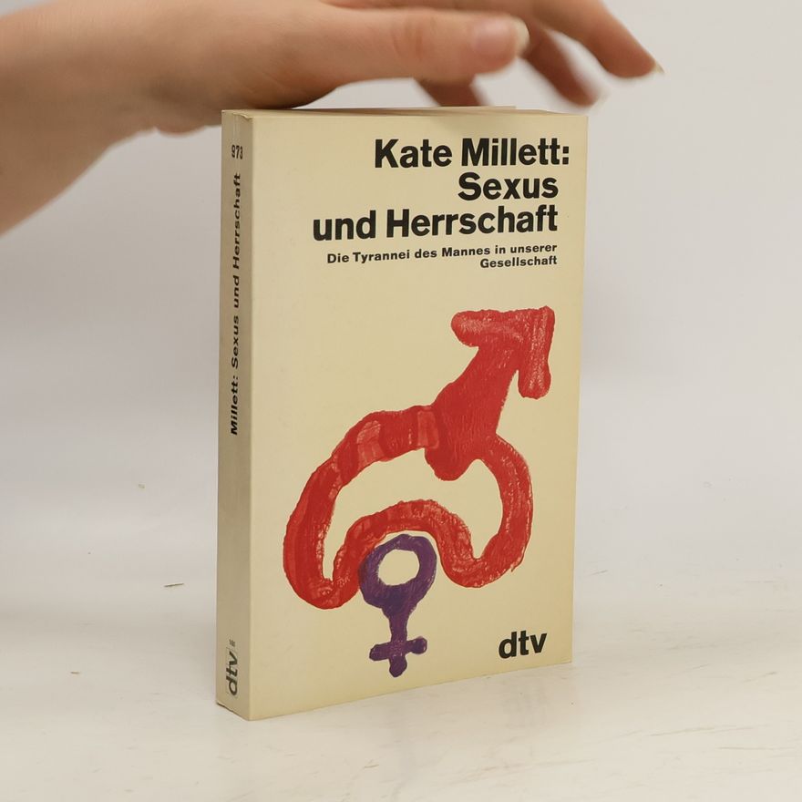 Kate Millett Sexus und Herrschaft