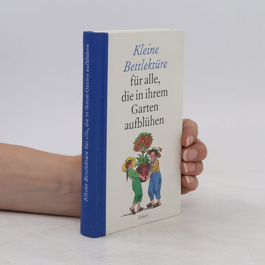 Autorenkollektiv Kleine Bettlektüre für alle, die in ihrem Garten aufblühen