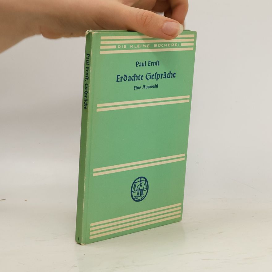 Paul Ernst Erdachte Gespräche