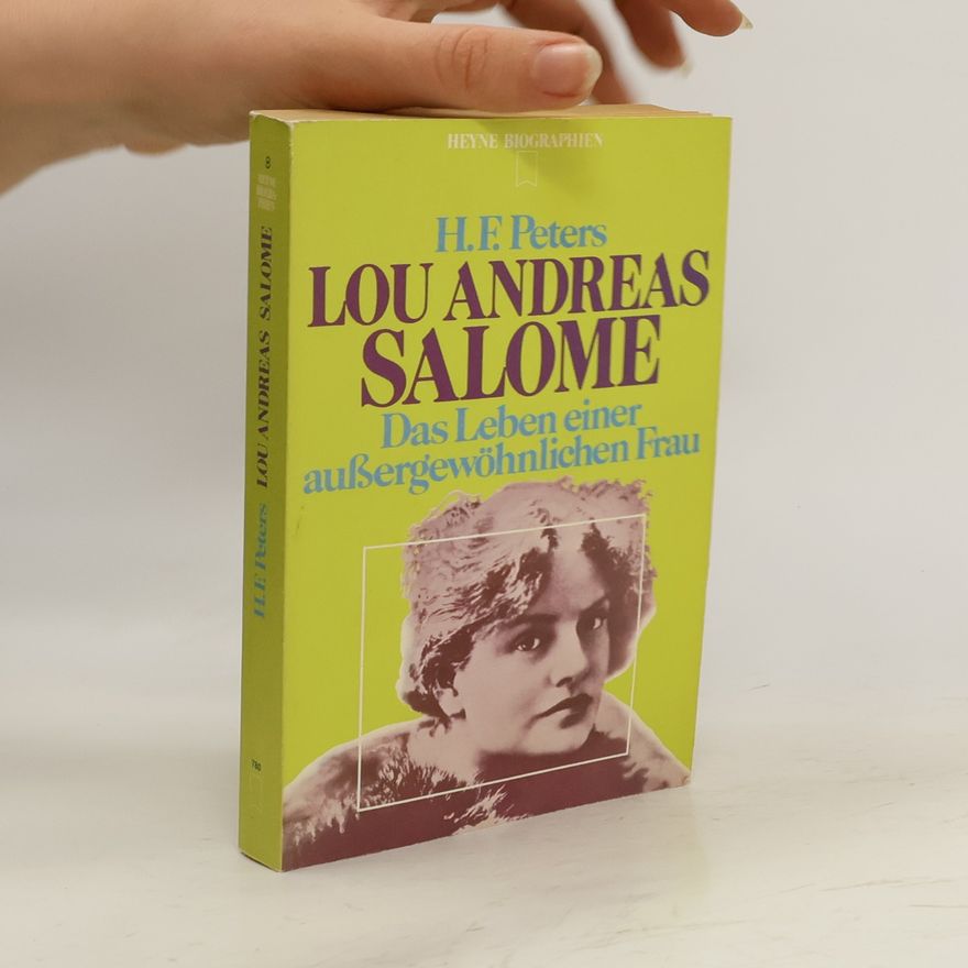 H. F. Peters Lou Andreas Salome: das Leben einer außergewöhnlichen Frau