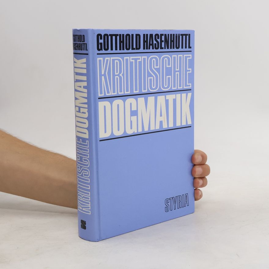 Gotthold Hasenhüttl Kritische Dogmatik