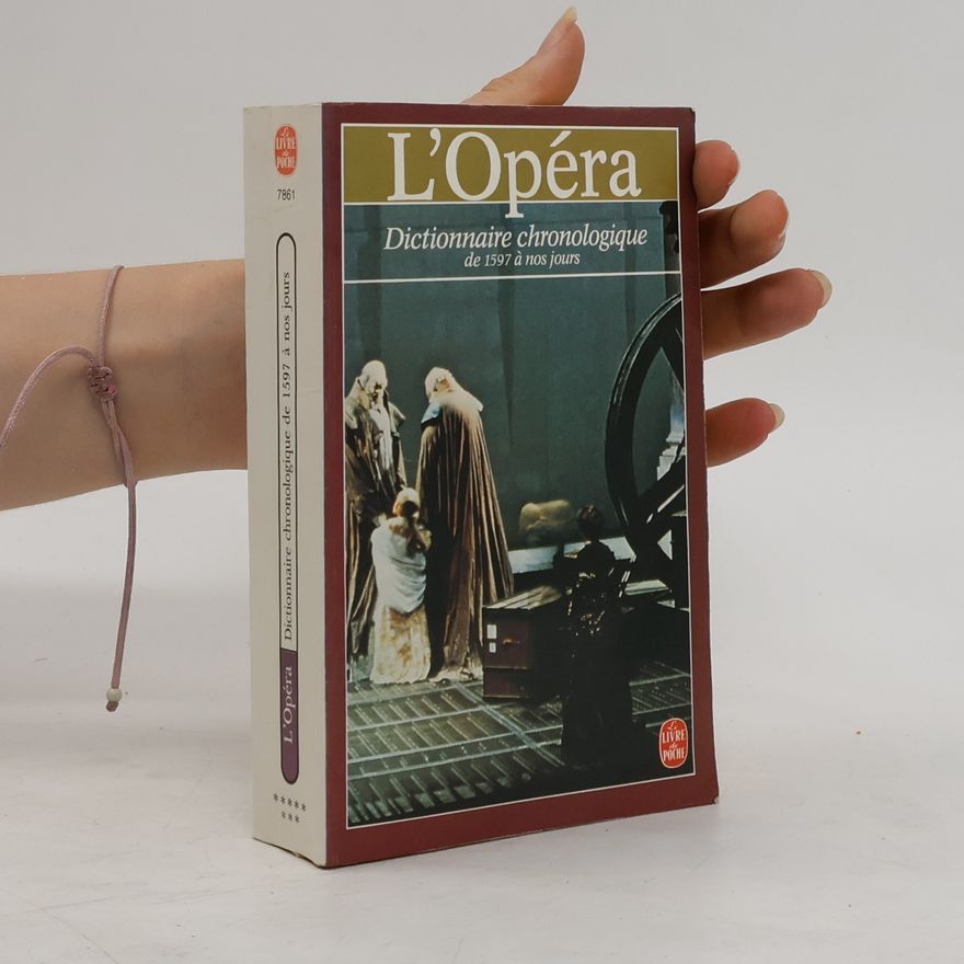 Sophie Gherardi L'Opéra, Dictionnaire chronologique