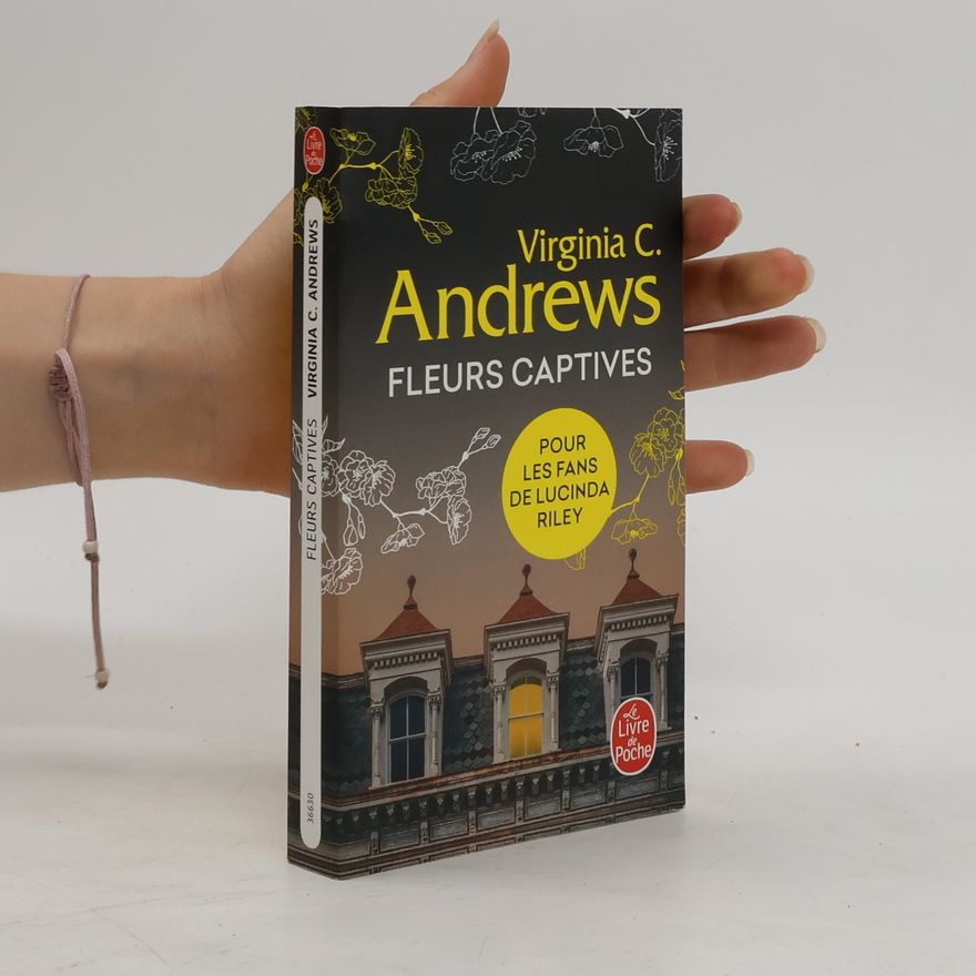 Virginia C. Andrewsová Fleurs captives Tome 1