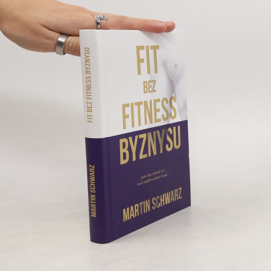 Martin Schwarz-Kocher Fit bez fitness byznysu