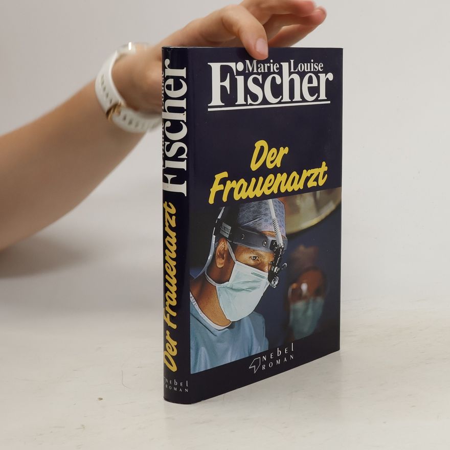 Marie Louise Fischer Der Frauenarzt