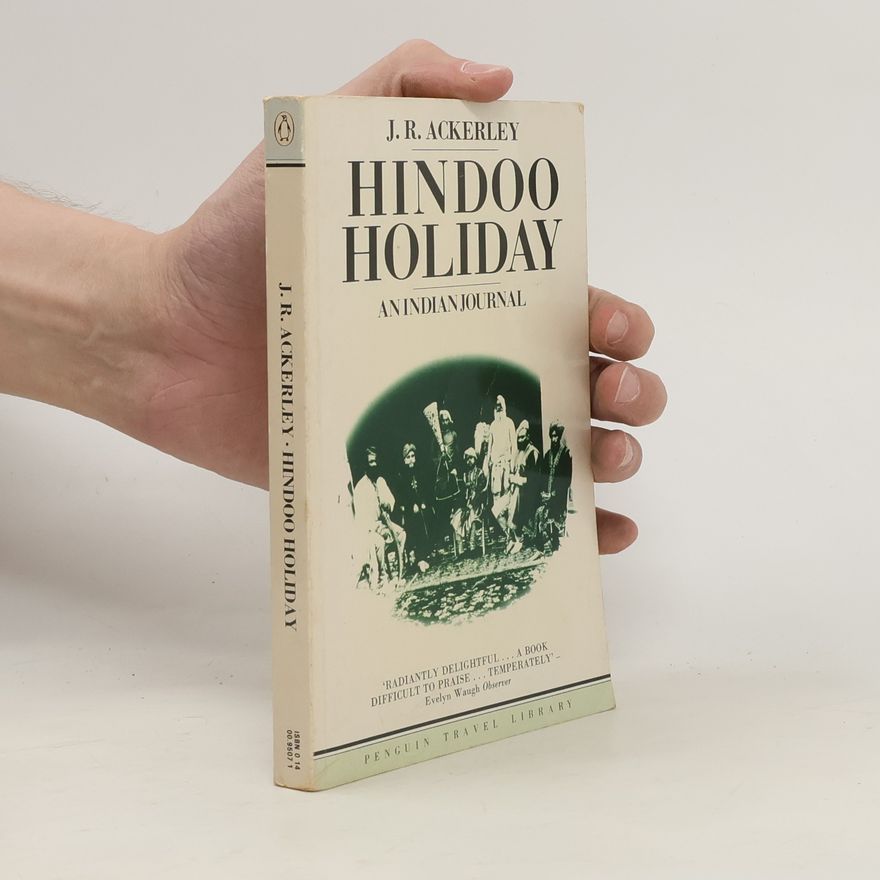 J. R. Ackerley Hindoo Holiday