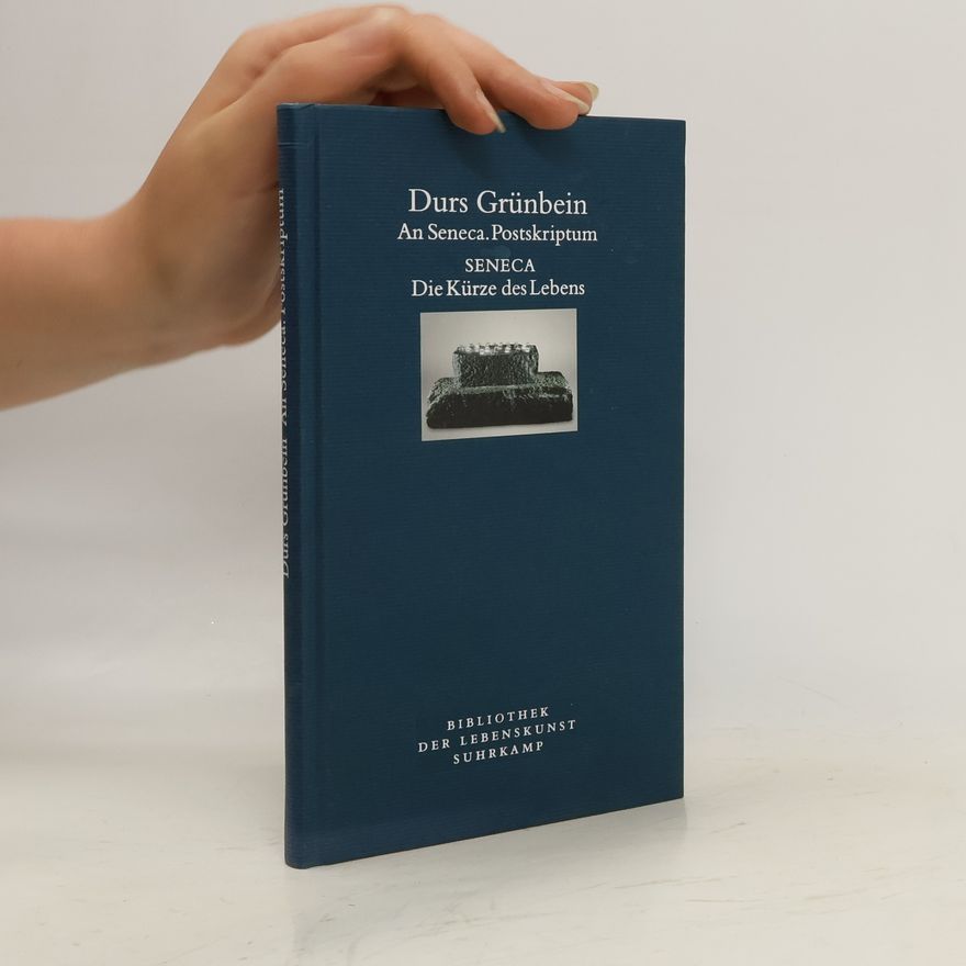 Durs Grünbein An Seneca, Postskriptum