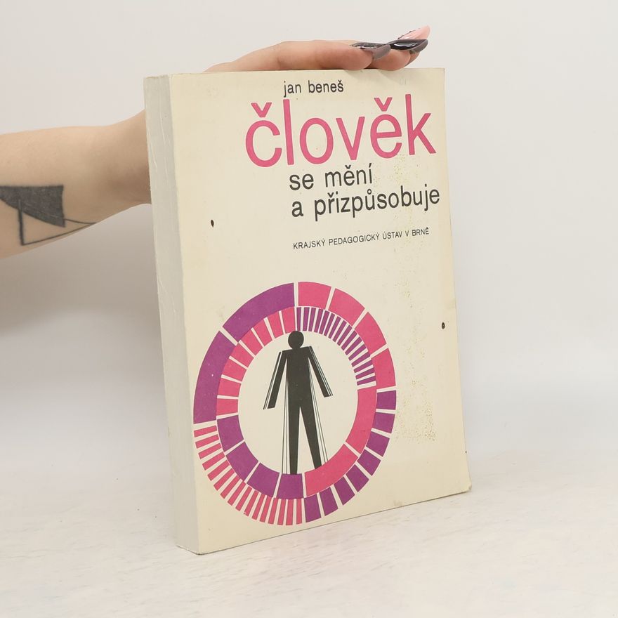 Jan Beneš Člověk se mění a přizpůsobuje