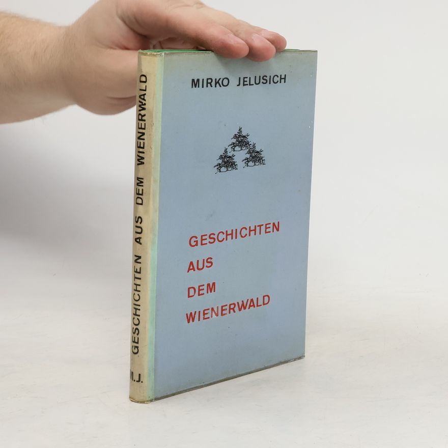 Mirko Jelusich Geschichten aus dem Wienerwald