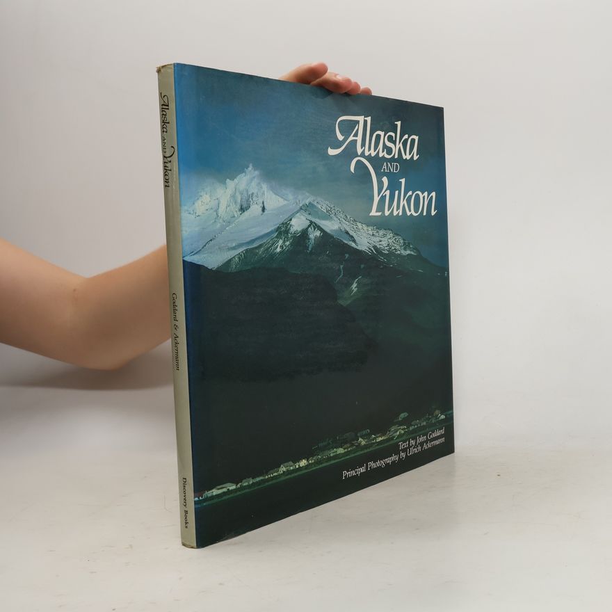 John Goddard Alaska and Yukon