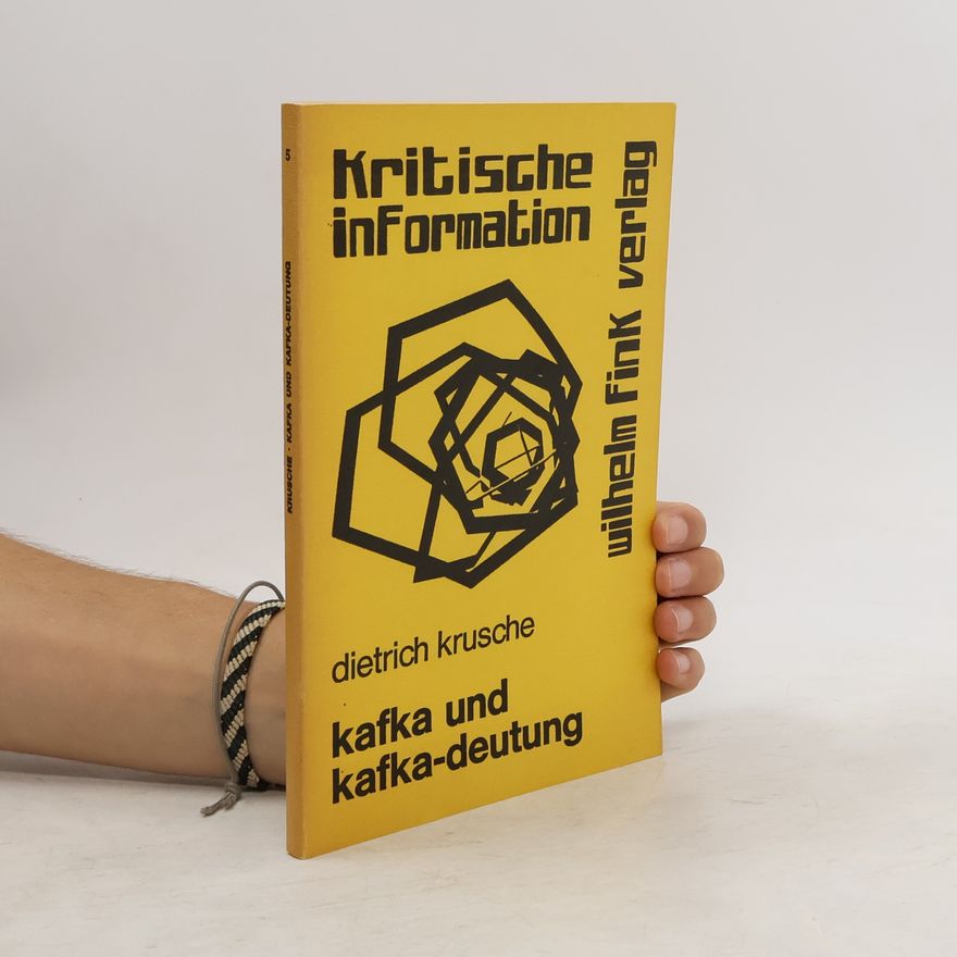 Dietrich Krusche Kafka und Kafka-Deutung, die problematisierte Interaktion. Kritische Information
