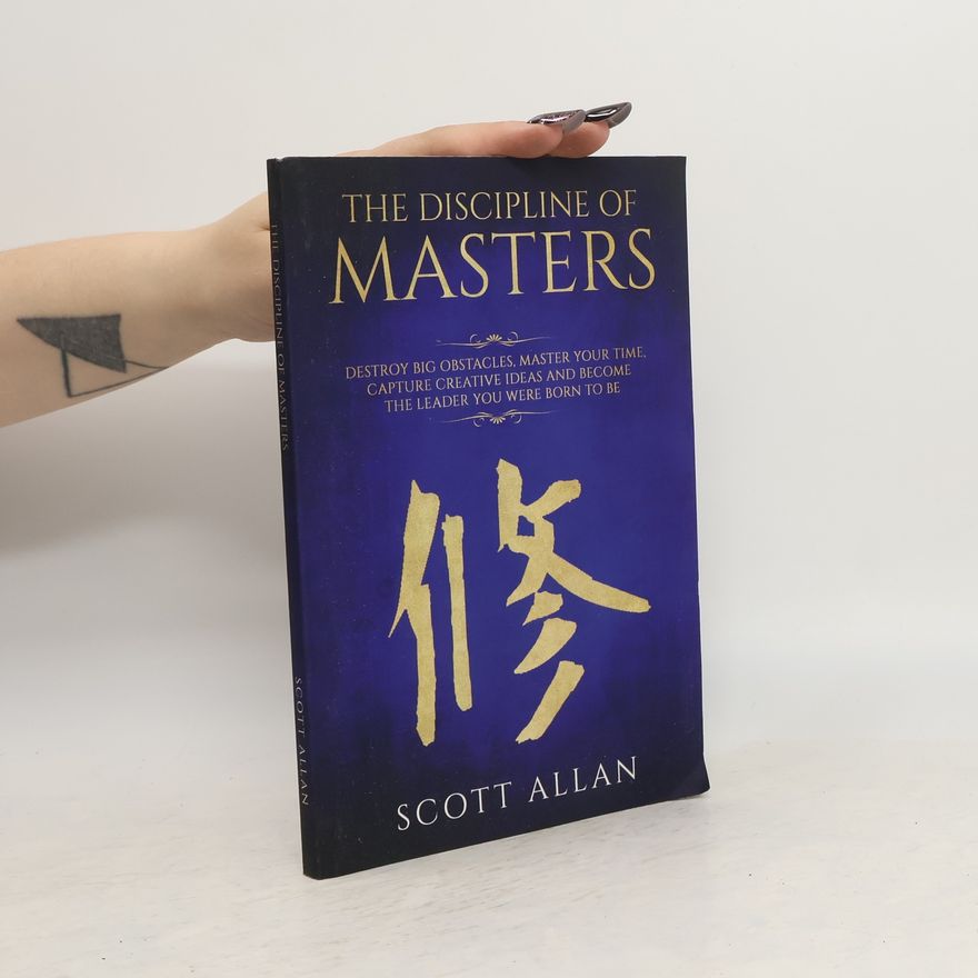 W. Scott Allan The Discipline of Masters