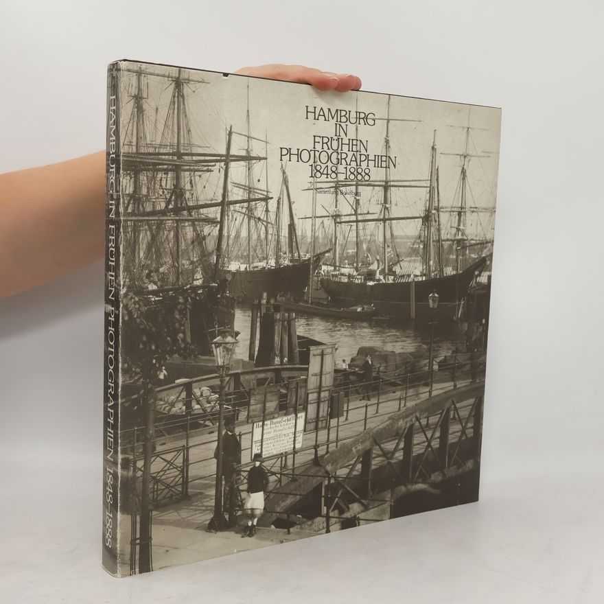 Will Keller Hamburg in Frühen Photographien 1848-1888