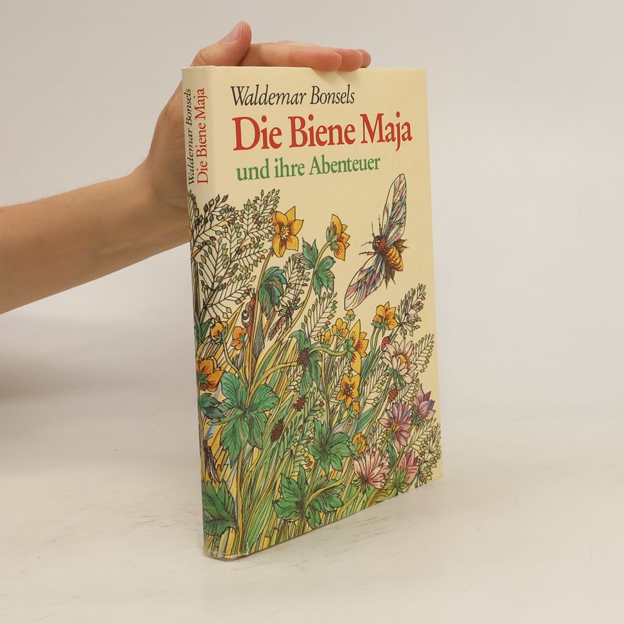Waldemar Bonsels Die Biene Maja und ihre Abenteuer