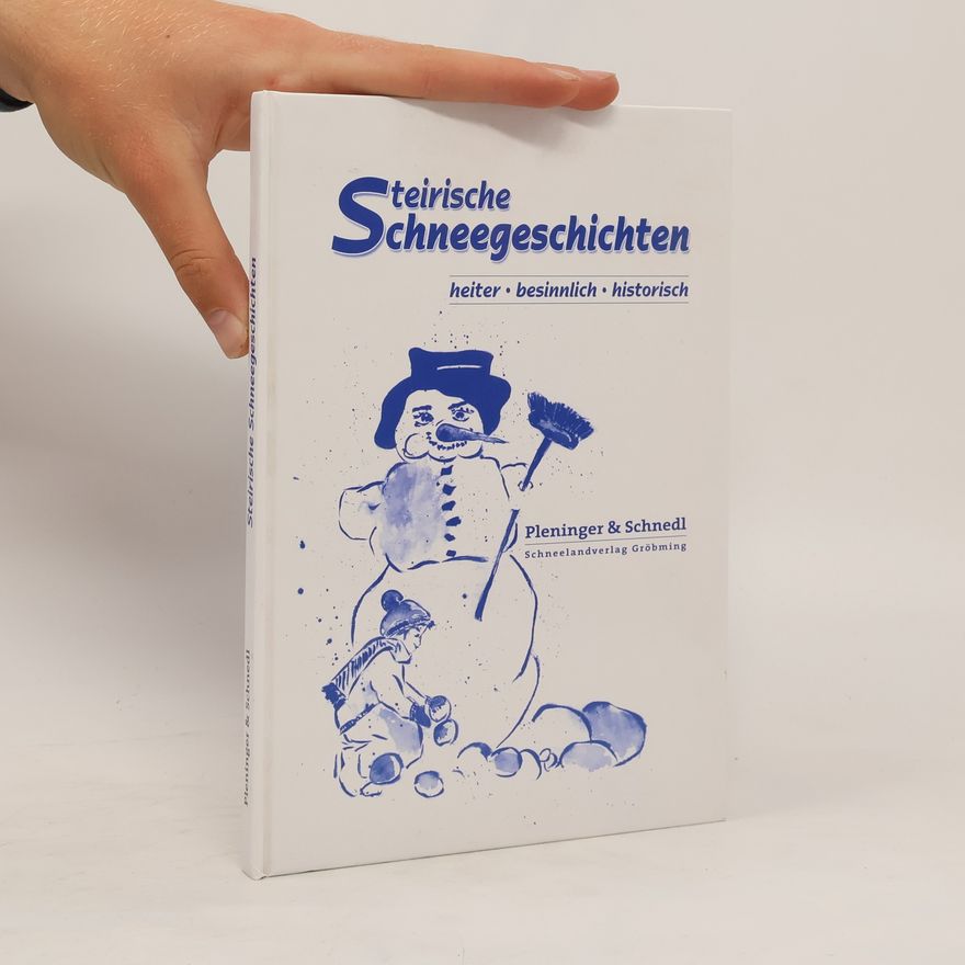 Hubert Pleninger Steirische Schneegeschichten. Heiter. Besinnlich. Historisch