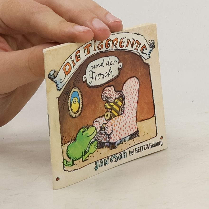 Janosch Die Tigerente und der Frosch