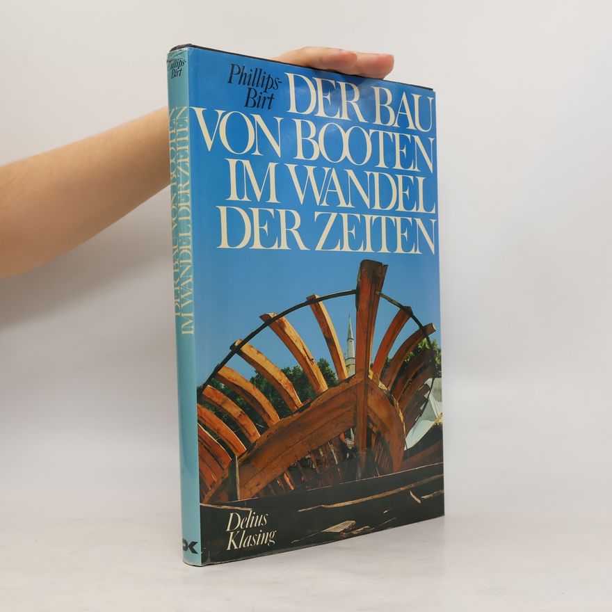Douglas Phillips Birt Der Bau von Booten im Wandel der Zeiten
