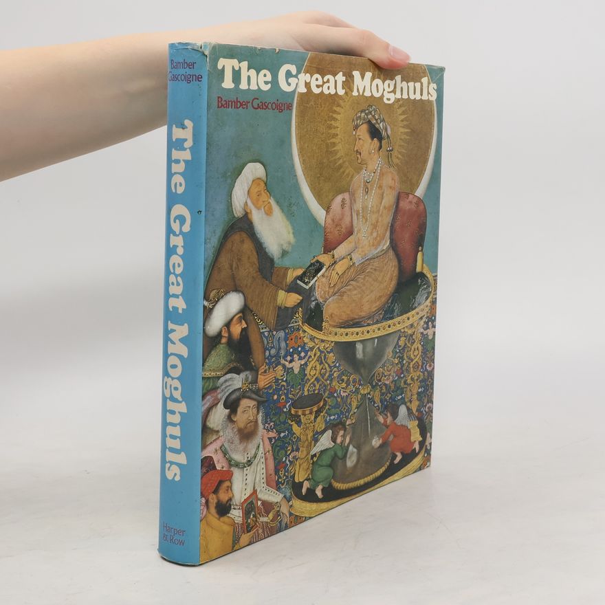 Bamber Gascoigne The Great Moghuls