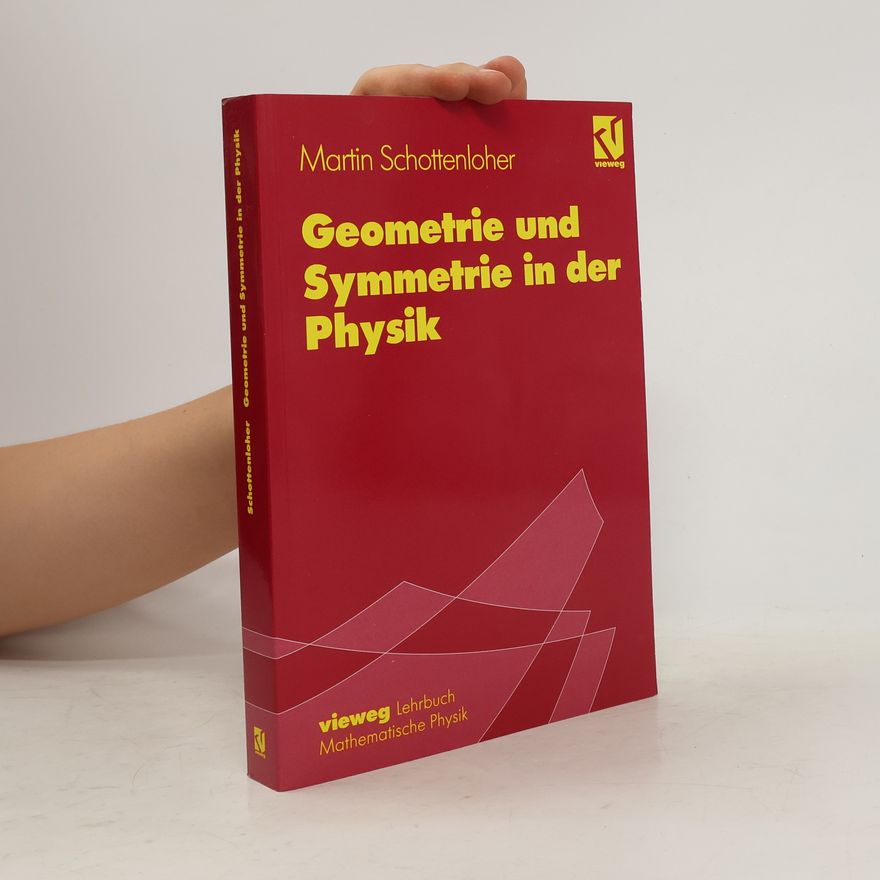 Martin Schottenloher Geometrie und Symmetrie in der Physik