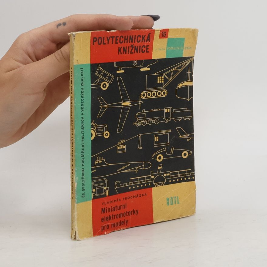 Vladimír Procházka Polytechnická knižnice. Miniaturní elektromotorky pro modely