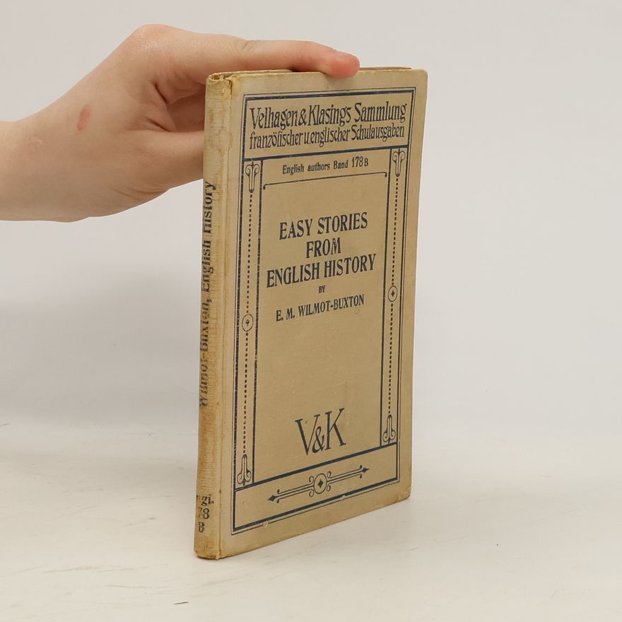 Ethel Mary Wilmot-Buxton Easy Stories from English History