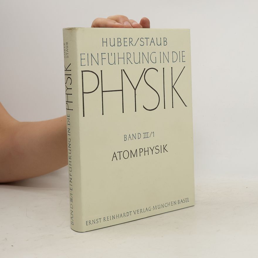 Hans H. Staub Einführung in die Physik 3/1. Atomphysik