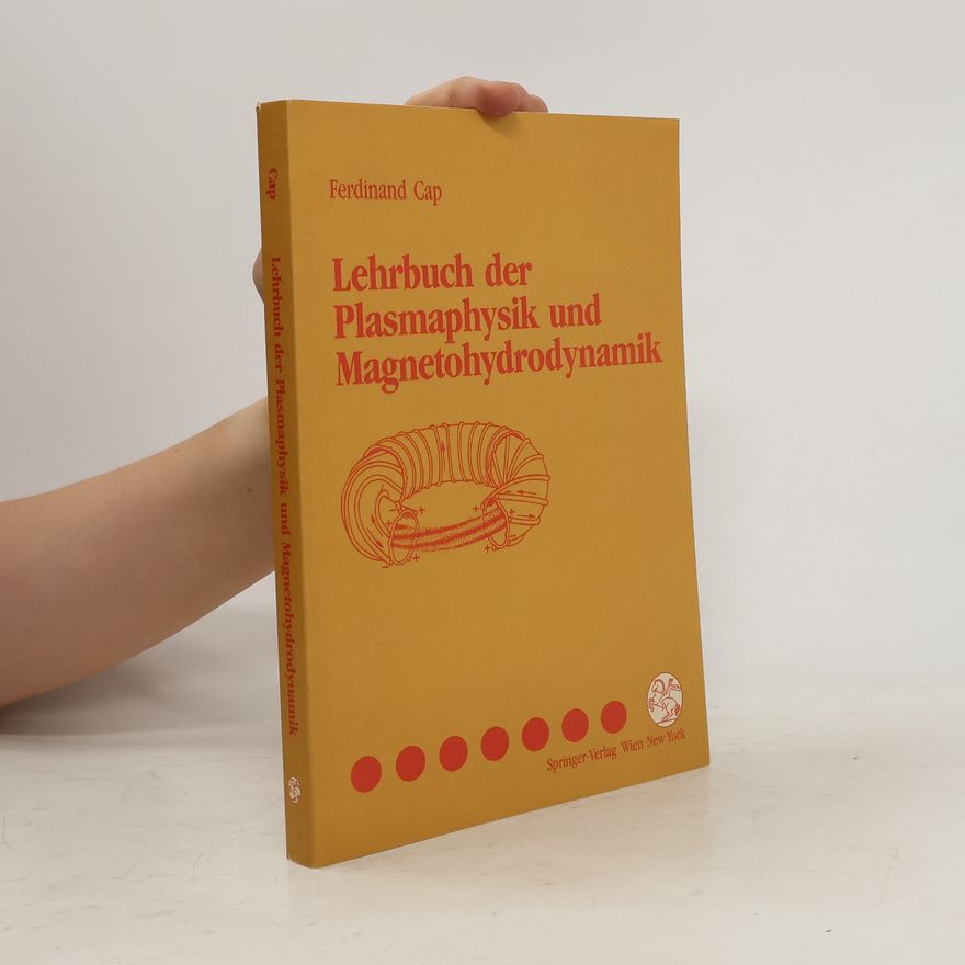 Ferdinand Cap Lehrbuch der Plasmaphysik und Magnetohydrodynamik